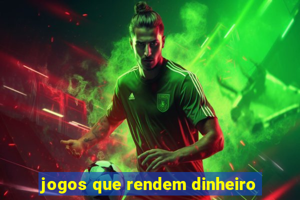 jogos que rendem dinheiro