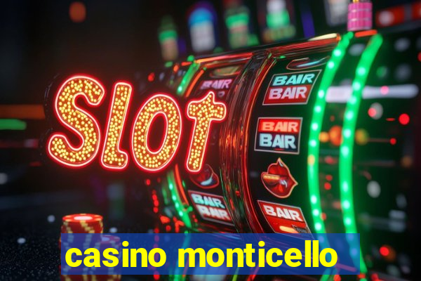 casino monticello