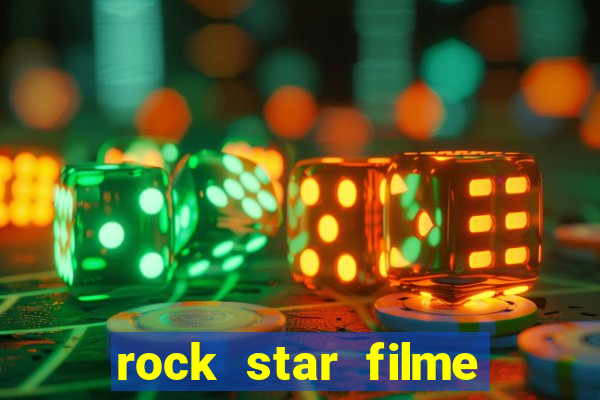 rock star filme completo dublado online