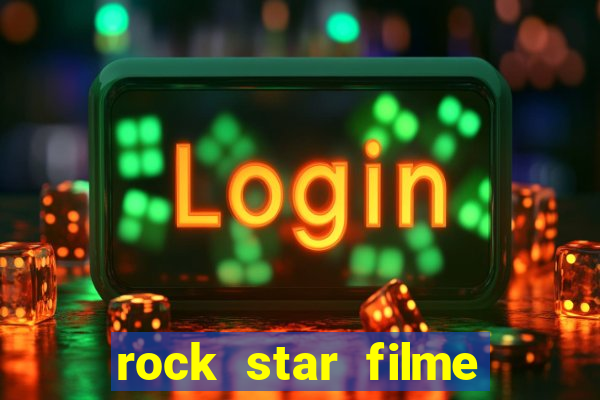 rock star filme completo dublado online