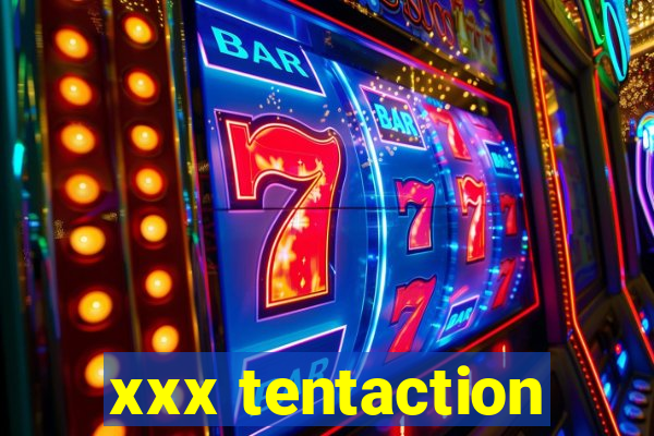 xxx tentaction