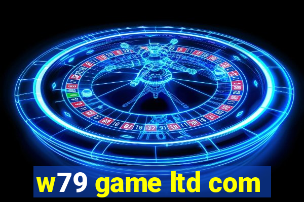 w79 game ltd com