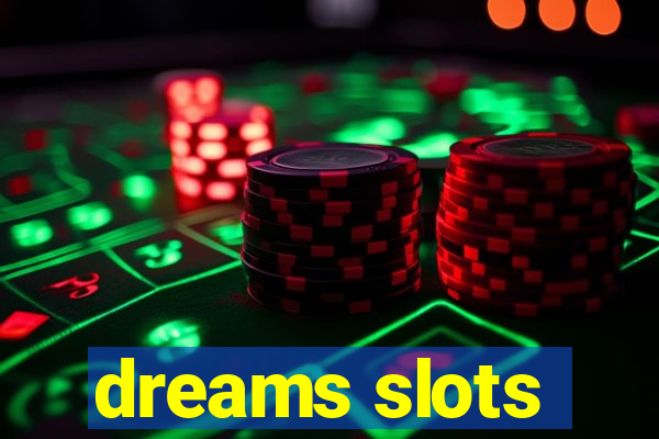 dreams slots