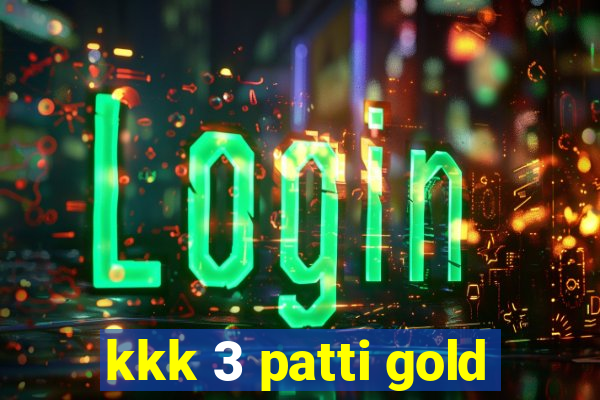 kkk 3 patti gold