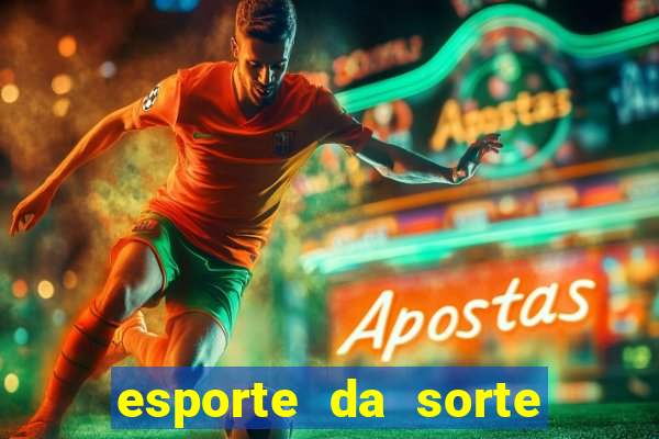 esporte da sorte casino bet