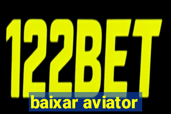 baixar aviator