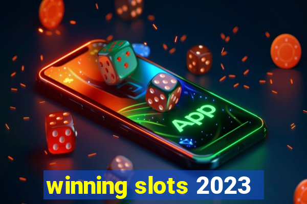 winning slots 2023