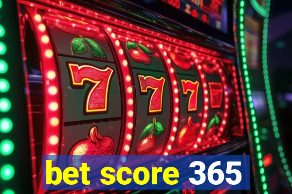 bet score 365