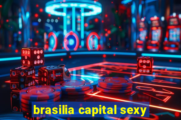 brasilia capital sexy