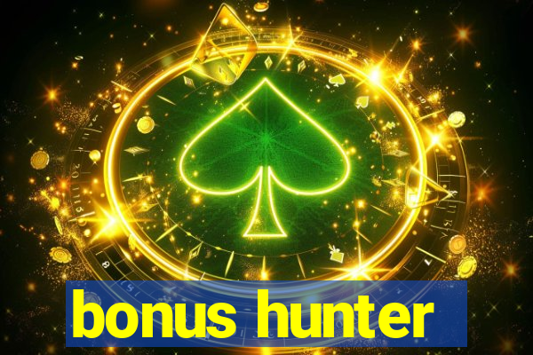 bonus hunter