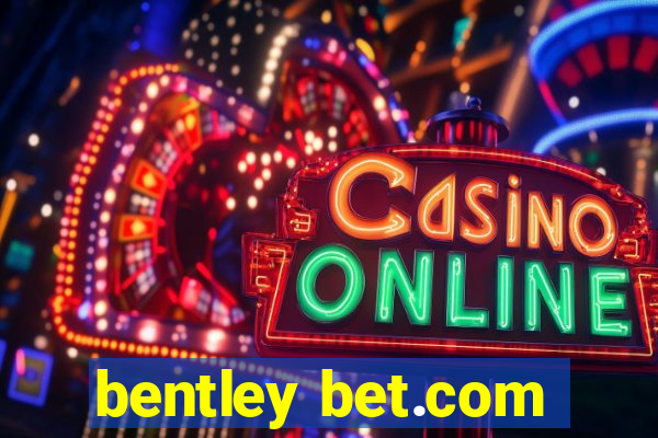 bentley bet.com