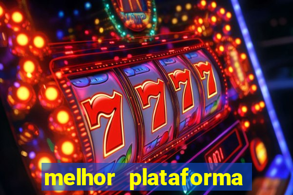 melhor plataforma da bet