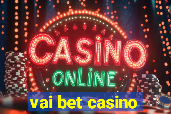 vai bet casino