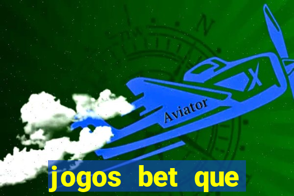 jogos bet que ganha dinheiro de verdade