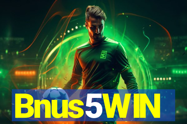 Bnus5WIN