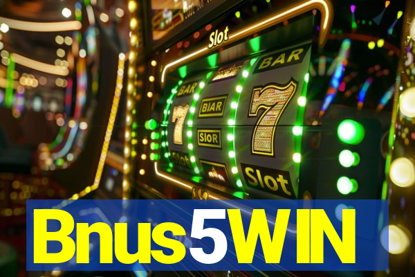 Bnus5WIN