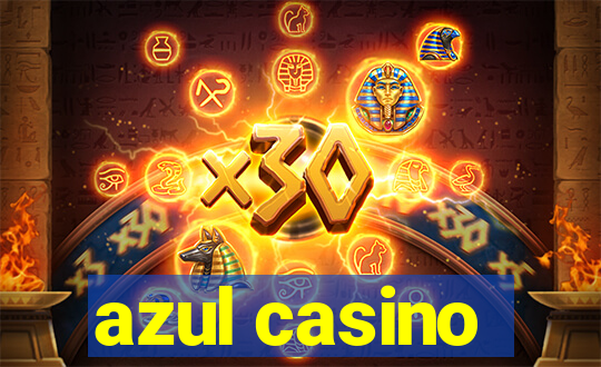 azul casino