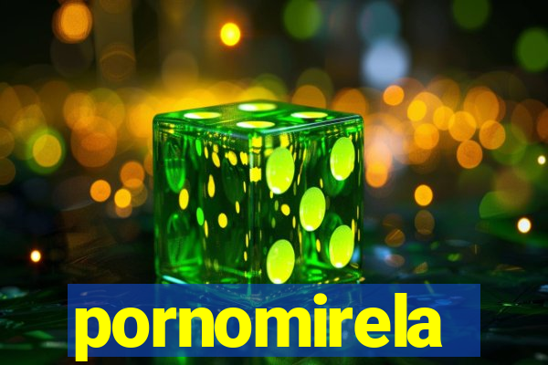 pornomirela