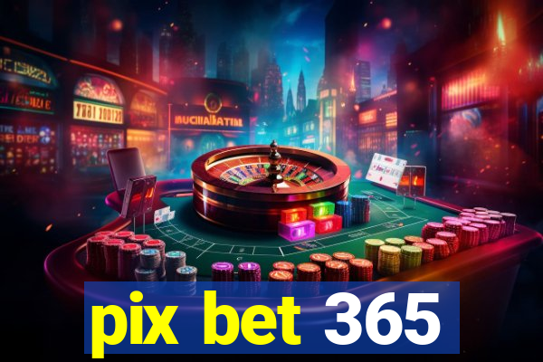 pix bet 365