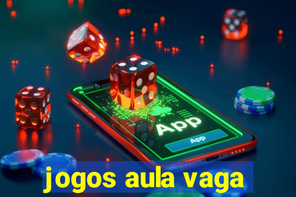 jogos aula vaga