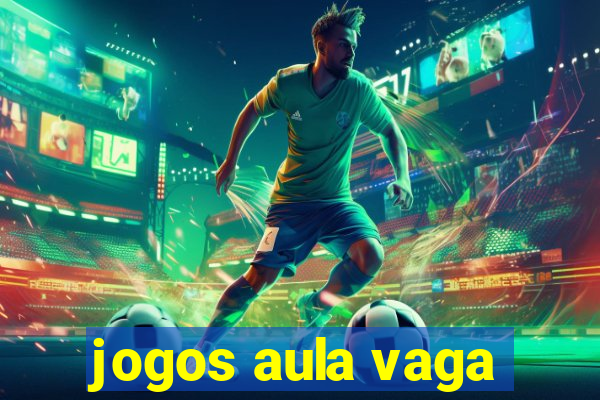 jogos aula vaga