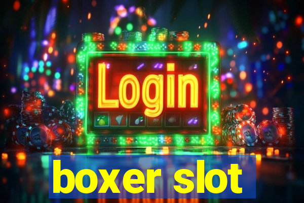 boxer slot