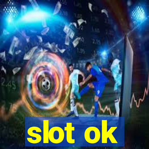 slot ok