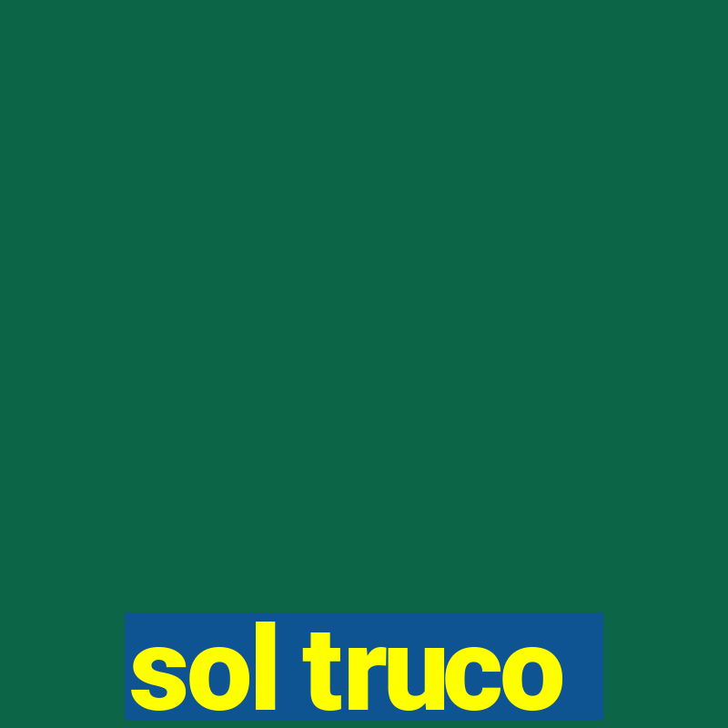 sol truco