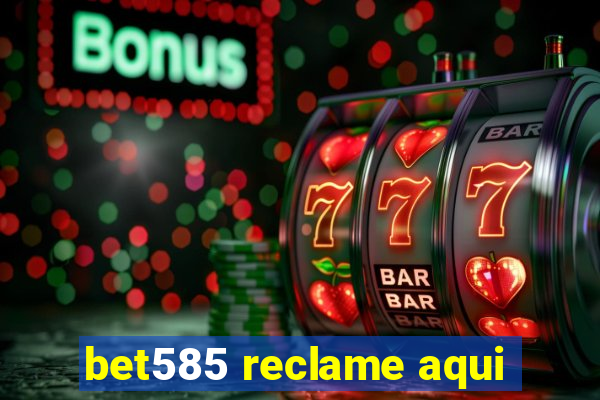 bet585 reclame aqui