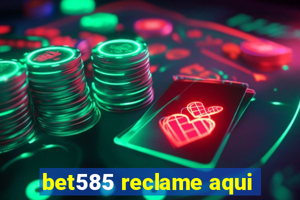 bet585 reclame aqui