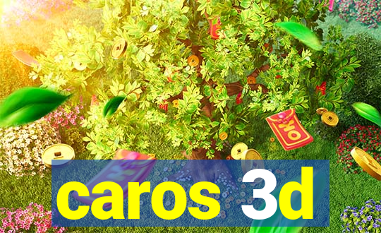 caros 3d