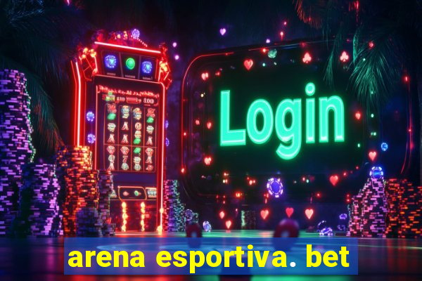 arena esportiva. bet