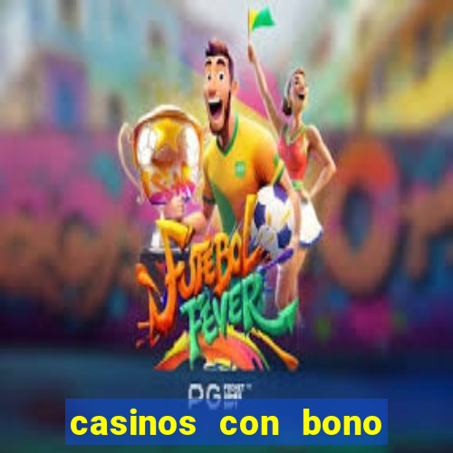 casinos con bono sin depósito