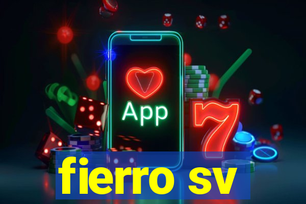 fierro sv