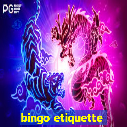 bingo etiquette