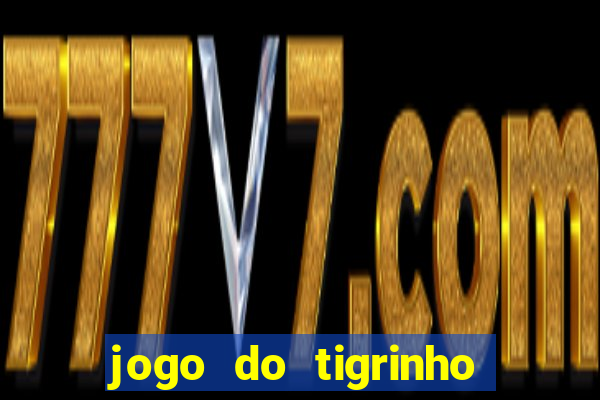 jogo do tigrinho é legal