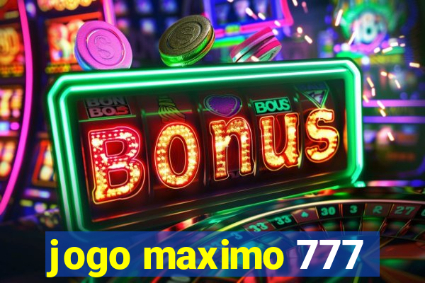 jogo maximo 777