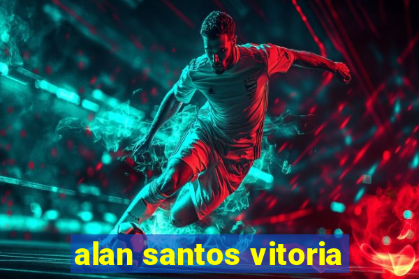 alan santos vitoria