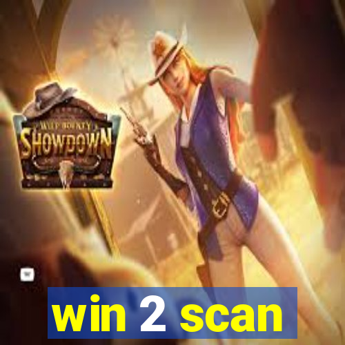 win 2 scan