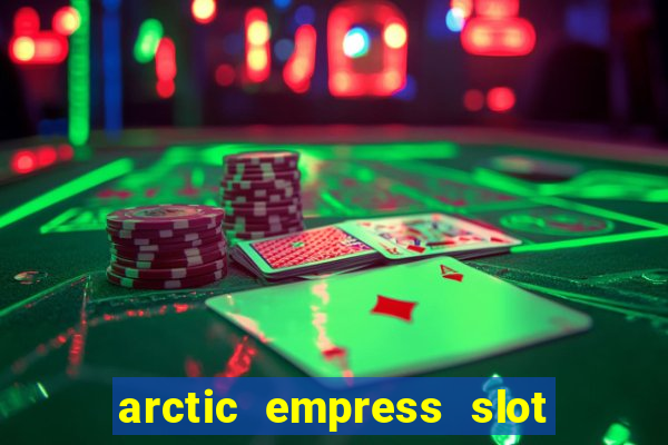 arctic empress slot free play