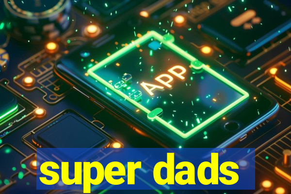 super dads