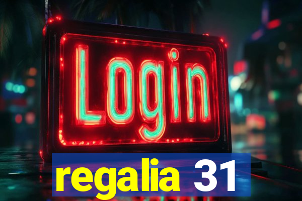 regalia 31