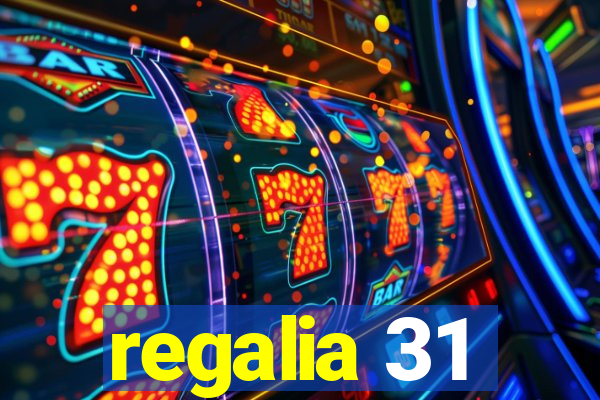 regalia 31