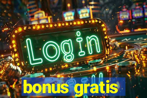 bonus gratis