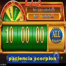 paciencia scorpion