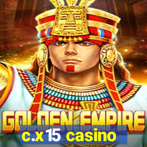 c.x15 casino