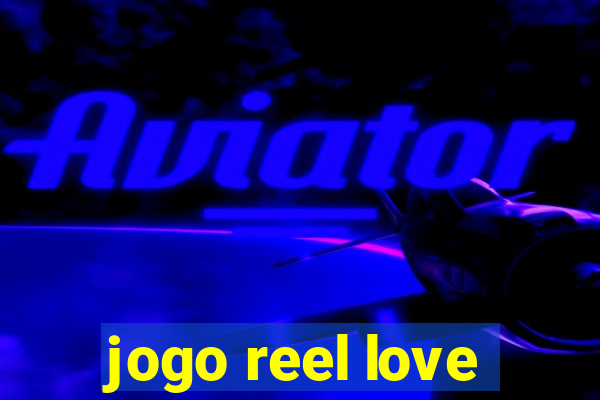 jogo reel love