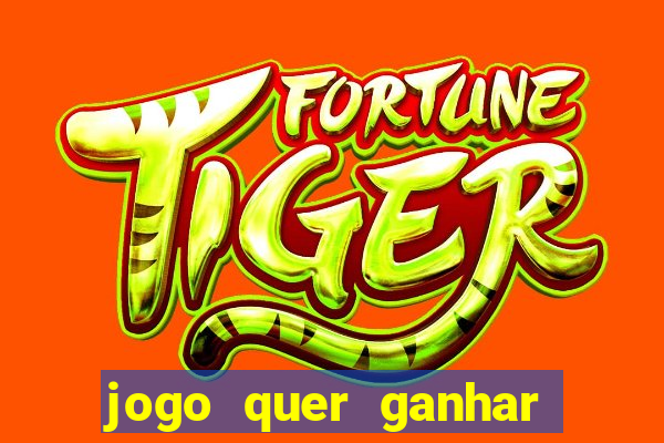 jogo quer ganhar dinheiro de verdade