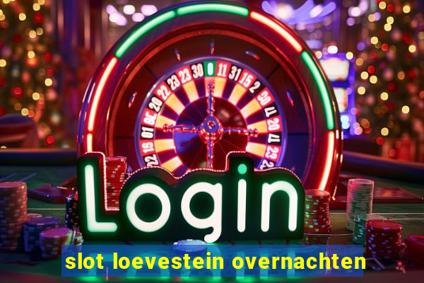 slot loevestein overnachten