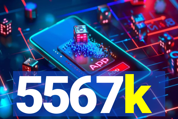 5567k